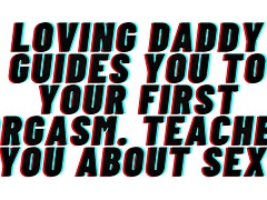 AUDIO PORN: Loving daddy will lead you to your first orgasm